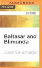 Baltasar and Blimunda By Jose Saramago, Giovanni Pontiero (Translator), Tamir (Read by) Cover Image