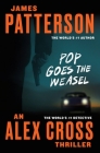 Pop Goes the Weasel (An Alex Cross Thriller #5) By James Patterson Cover Image