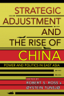 Strategic Adjustment and the Rise of China: Power and Politics in East Asia (Cornell Studies in Security Affairs) Cover Image