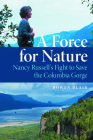 A Force for Nature: Nancy Russell's Fight to Save the Columbia Gorge Cover Image