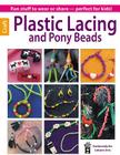 Plastic Lacing and Pony Beads (Leisure Arts Craft) By Beth MacDonald Cover Image