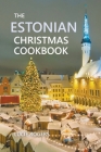 The Estonian Christmas Cookbook By Lucie Rogers Cover Image