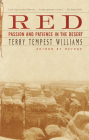 Red: Passion and Patience in the Desert By Terry Tempest Williams Cover Image