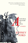 A Natural History of Hell: Stories By Jeffrey Ford Cover Image