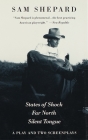 States of Shock, Far North, and Silent Tongue: A Play and Two Screenplays Cover Image