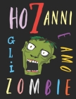 Ho 7 anni e amo gli zombie: Il libro da colorare per bambini che amano gli zombie. Libro da colorare di zombie By Tu Sei Qui Cover Image