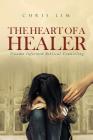 The Heart Of A Healer: Trauma Informed Biblical Counseling Cover Image