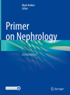 Primer on Nephrology By Mark Harber (Editor) Cover Image