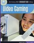 Video Gaming (21st Century Skills Innovation Library: Innovation in Entert) By Trudi Strain Trueit Cover Image