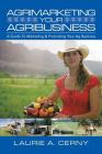 AgriMarketing Your AgriBusiness: A Guide To Marketing & Promoting Your Ag Business By Laurie A. Cerny Cover Image