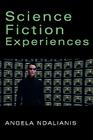 Science Fiction Experiences By Angela Ndalianis Cover Image