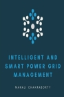 Intelligent and Smart Power Grid Management By Manali Chakraborty Cover Image