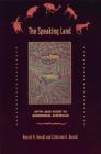 The Speaking Land: Myth and Story in Aboriginal Australia By Ronald M. Berndt, Catherine H. Berndt Cover Image