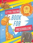 Letter Tracing Book for Preschoolers: letter tracing preschool, letter tracing, letter tracing kid 3-5, letter tracing preschool, letter tracing workb Cover Image
