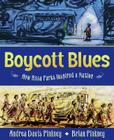 Boycott Blues: How Rosa Parks Inspired a Nation By Andrea Davis Pinkney, Brian Pinkney (Illustrator) Cover Image