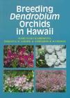 Breeding Dendrobium Orchids in Hawaii By Haruyuki Kamemoto, Teresita D. Amore, Adelheid R. Kuehnle Cover Image