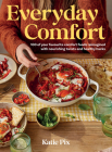Everyday Comfort: 100 Balanced and Healthier Versions of all Your Favourite Comfort Food By Katie Pix Cover Image