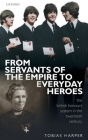 From Servants of the Empire to Everyday Heroes: The British Honours System in the Twentieth Century By Tobias Harper Cover Image