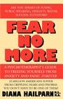 Fear No More: A Psychotherapist's Guide to Freeing Yourself from Anxiety and Panic Forever Cover Image