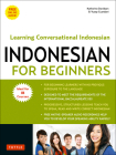 Indonesian for Beginners: Learning Conversational Indonesian (with Free Online Audio) Cover Image