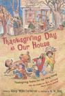 Thanksgiving Day at Our House: Thanksgiving Poems for the Very Young By Nancy White Carlstrom, R.W. Alley (Illustrator) Cover Image