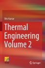 Thermal Engineering Volume 2 By Shiv Kumar Cover Image