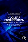 Nuclear Engineering: Mathematical Modeling and Simulation Cover Image