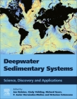 Deepwater Sedimentary Systems: Science, Discovery, and Applications By Jon R. Rotzien (Editor), Cindy A. Yeilding (Editor), Richard A. Sears (Editor) Cover Image