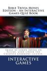 Bible Trivia Moses Edition - An Interactive Games Quiz Book By Interactive Games Cover Image