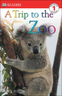 Trip to the Zoo (DK Readers: Level 1) By Karen Wallace Cover Image