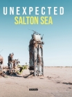 Unexpected: Salton Sea By Joshua Sanabria Cover Image