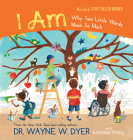 I AM: Why Two Little Words Mean So Much By Dr. Wayne W. Dyer, Kristina Tracy Cover Image