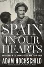 Spain in Our Hearts: Americans in the Spanish Civil War, 1936–1939 Cover Image