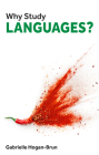 Why Study Languages? By Gabrielle Hogan-Brun Cover Image