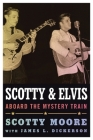 Scotty and Elvis: Aboard the Mystery Train (American Made Music) Cover Image
