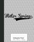 Calligraphy Paper: WINTER SPRINGS Notebook Cover Image