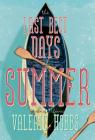 The Last Best Days of Summer By Valerie Hobbs Cover Image