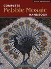 The Complete Pebble Mosaic Handbook By Maggy Howarth Cover Image