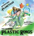 The Case of the Plastic Rings: The Adventures of Planetman Cover Image