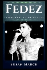 Fedez Stress Away Coloring Book: An Adult Coloring Book Based on The Life of Fedez. Cover Image
