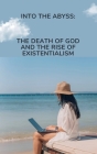 Into the Abyss: The Death of God and the Rise of Existentialism Cover Image