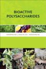 Bioactive Polysaccharides By Shaoping Nie, Steve W. Cui, Mingyong Xie Cover Image