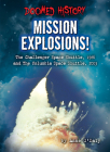 Mission Explosions!: The Challenger Space Shuttle, 1986 and the Columbia Space Shuttle, 2003 By Anne O'Daly Cover Image