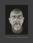Chuck Close: A Couple of Ways of Doing Something Cover Image