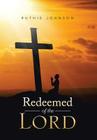 Redeemed of the Lord By Ruthie Johnson Cover Image