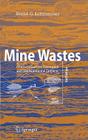 Mine Wastes: Characterization, Treatment and Environmental Impacts By Bernd Lottermoser Cover Image