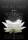 Healing from Within: Life-Changing Keys to Calm, Spiritual, and Healthy Living Cover Image