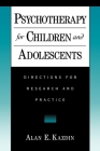 Psychotherapy for Children and Adolescents: Directions for Research and Practice By Alan E. Kazdin Cover Image