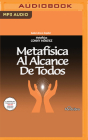 Metafísica Al Alcance de Todos By Conny Méndez, Isabel Varas (Read by) Cover Image