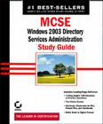 MCSE/MCSE: Windows 2003: Directory Services Administration Study Guide By Anil Desai, James Chellis Cover Image